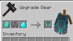 an item in the minecraft game is shown with text that reads upgrade gear inventory