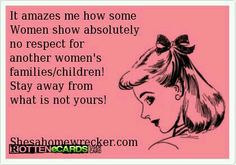 stay the fck away... you will never be a content mother shall you have children you skank... && if you do, you better hope your daughter dont turn into a whore like you... Home Wrecker, No Respect, The Other Woman, Respect Yourself, Fake Friends, Married Men, Know Who You Are, E Card, Look At You