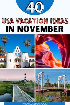 the top 10 usa vacation ideas in november with text overlay that reads, 40 usa vacation ideas in november