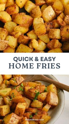 a bowl full of cooked potatoes with the words quick and easy home fries