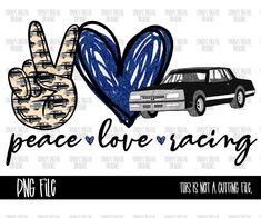 peace love racing with a car in the middle and two fingers up to each other