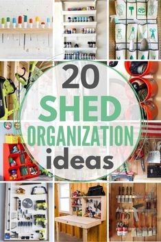 the words shed organization ideas are surrounded by images of various tools and supplies on display