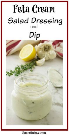 a jar of feta cream with lemons and herbs in the background text reads feta cream salad dressing and dip