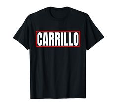 PRICES MAY VARY. Carrillo Surname Mexican & Hispanic American Family Chicano Design. Lightweight, Classic fit, Double-needle sleeve and bottom hem Mexican T Shirts, Branded T Shirts, Shirt Sleeves, Top Fashion Brands, Shop Top, Fabric Texture, Fashion Brands, Collar Styles, Types Of Sleeves