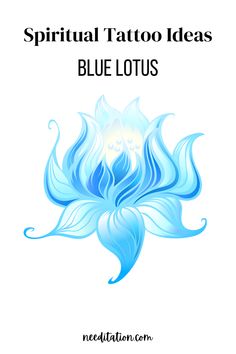 a blue lotus flower with the words, spirit tattoo ideas blue lotus