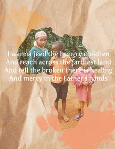 two children standing in front of a brown paper bag with the words i wanna feed the hungry children and reach across the farthest