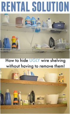 two shelves filled with cleaning supplies next to the words how to hide ugly wire shelving without having to remove them