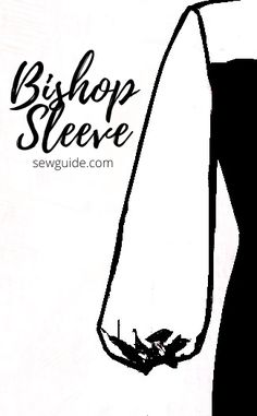 a black and white drawing of a woman's dress with the words, bishop sleeve sewed guide