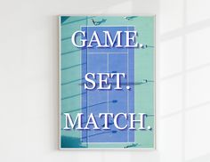 there is a poster on the wall that says game set match