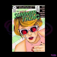 a comic book cover with a woman wearing sunglasses and the words summer thing on it