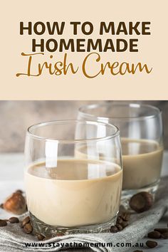 how to make homemade irish cream in two glasses with coffee beans and cinnamon on the side