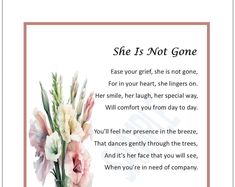 a card with flowers in a vase and the words she is not gone