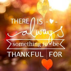 there is always something to be grateful for