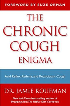 Dr. Jamie Koufman - LPR, Acid Reflux, Chronic Cough & GERD Specialist Suze Orman, Reflux Disease, Cough Remedies