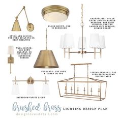 an image of lighting fixtures with the words, brushed brass lighting design plan on it