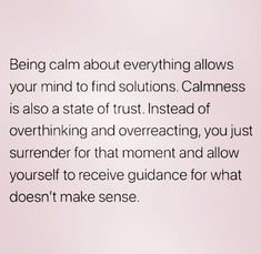 a pink background with the words being calm about everything allows your mind to find solutions