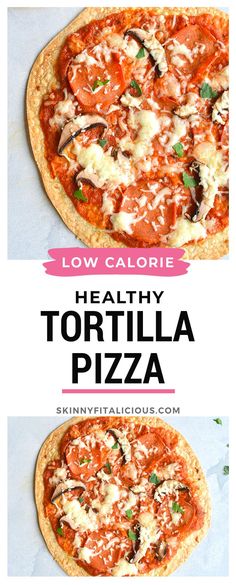 two pizzas with different toppings on them and the words low calorie healthy tortilla pizza