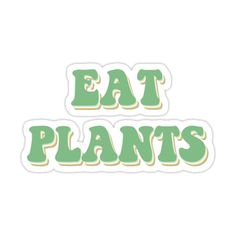 eat plants sticker on a white background