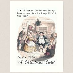 Lightly textured 100% cotton paper. Gallery quality vibrant prints with white border for easy framing. Multiple standard sizes offered. Additional sizes are available. A digitally designed re imagination of one of the original illustrations from an early edition of Charles Dickens ‘A Christmas Carol.’ Quote reads; 'I will honor Christmas in my heart, and try to keep it all the year.’ A darling quote card for the Dickens lover in your life. A Christmas Carol Quotes, Darling Quotes, A Christmas Carol, Quote Cards, Charles Dickens, Bookish Gifts, Christmas Stickers, Greeting Card Design, Christmas Carol