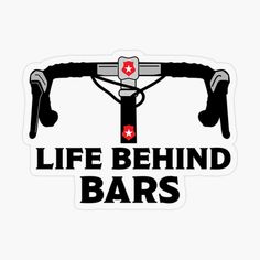 a sticker with the words life behind bars in black and red, on a white background