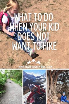 the words what to do when your kid does not want to hike