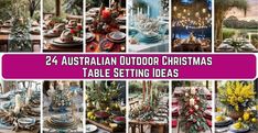 24 australian outdoor christmas table setting ideas for the home and garden, including trees, flowers, candles, plates, vases, etc