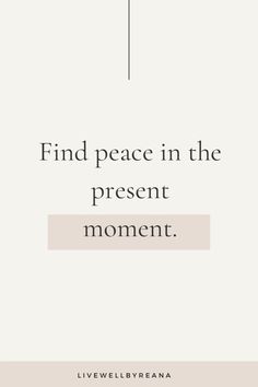 the quote find peace in the present moment