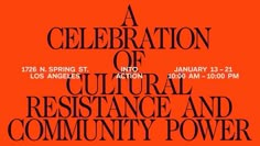 an orange poster with black lettering on it that says celebration of cultural resistance and community power