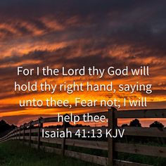 a fence with the words for i the lord thy god will hold thy right hand, saying