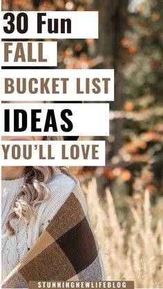 a woman standing in tall grass with the words 30 fun fall bucket list ideas you'll love