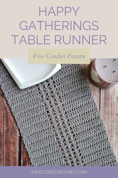 a crocheted table runner with text that reads happy gatherings table runner free crochet pattern