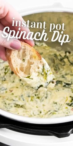 a hand holding a piece of bread over a bowl of spinach dip with the words instant pot spinach dip