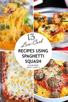 several different dishes with text overlay that reads 13 low carb recipes using spaghetti squash