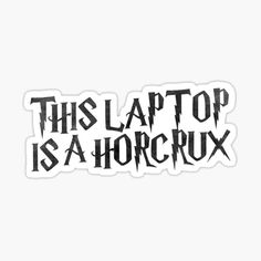 the words, this laptop is a horcux sticker on a white background