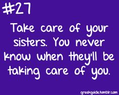 a purple background with white text that reads, 27 take care of your sisters you never know when they'll be taking care of you