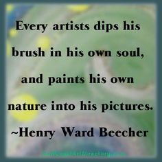 a quote about brush in his own soul and paints his own nature into his pictures