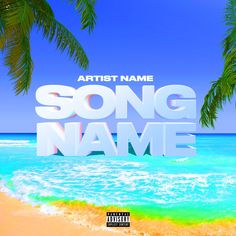 the album cover for song name with palm trees in the foreground and blue water