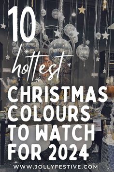 christmas decorations with the words 10 hotest christmas colours to watch for in white and silver