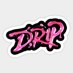 a sticker with the word drip painted in pink and black on it's side