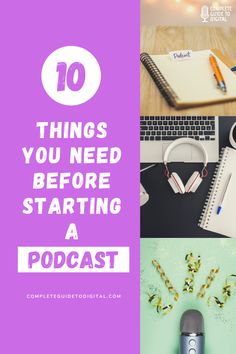 the words 10 things you need before starting a podcast on top of a purple background