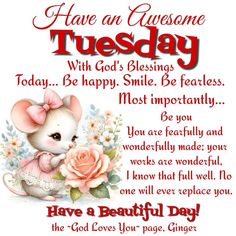 a cute little mouse with flowers on it's chest and the words have an awesome tuesday