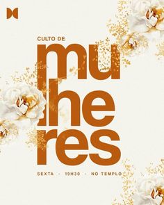 an orange and white poster with flowers in the background that says, culto de mulhe tress