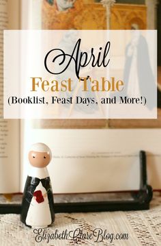 an open book with a doll on top of it and the title reads, april feast table