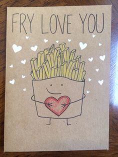 a card with french fries in a box that says fry love you