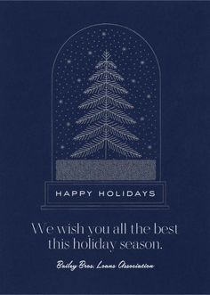 a blue christmas card with a snow globe on it and the words happy holidays we wish you all the best this holiday season