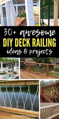 several different pictures with the words 30 awesome diy deck railing ideas and projects