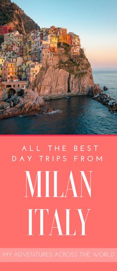 the book cover for all the best day trips from milan italy, with an image of a