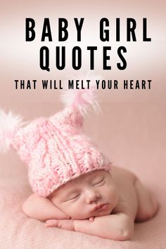 a baby wearing a pink knitted hat with text that reads, baby girl quotes that will melt your heart