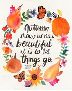 an autumn quote with watercolor flowers, butterflies and pumpkins in a circle on white paper