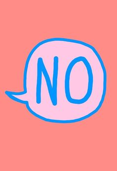 a pink and blue speech bubble with the word no in it's center on an orange background